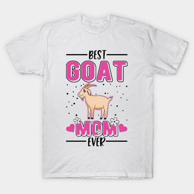 Best Goat Mom Ever T-Shirt by favoriteshirt